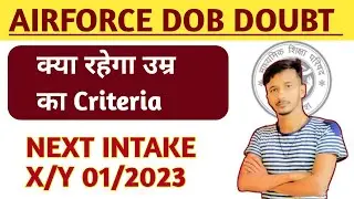 airforce date of birth for next intake 2023 क्या रहेगा उम्र का Criteria date of birth criteria 2023