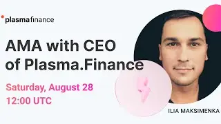 AMA with CEO. Plasma.Finance platform update. CoinsPaid IDO on SpacePort.