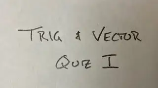 Trig and Vector Quiz 1