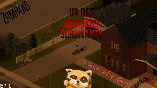 Un Des Derniers Survivants ! Episode 1 #Projectzomboid