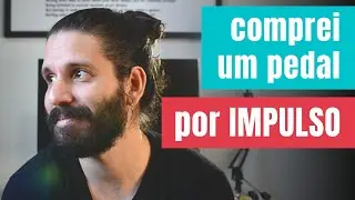 Quando não comprar um pedal de guitarra