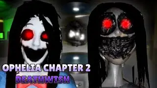 Ophelia Chapter 2 - Deathwish Mode (Roblox)
