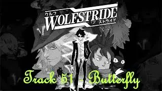 Wolfstride - Track 51 - Butterfly