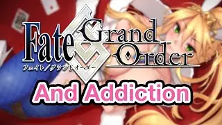 Fate Grand Order and Addiction