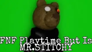 FNF Playtime But Is MR.STITCHY / Roblox Piggy Animation