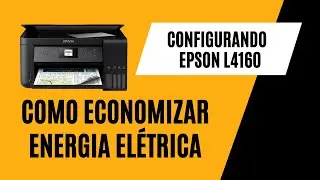 Como economizar energia configurando a EPSON L4160!