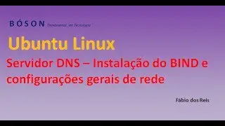 Servidor DNS - Instalação e configurações gerais de rede no Ubuntu - 01