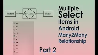 How to Select Multiple Items in Android Many to Many Relationship Part 2