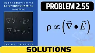 Griffiths Problem 2.55 solution | introduction to electrodynamics (4th Edition) Griffiths solutions