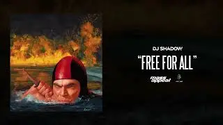 DJ Shadow - Free For All (Official Audio)