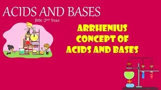 Acids and Bases BSc 2nd Year| Arrhenius concept of acids and bases| acids and bases bsc chemistry|