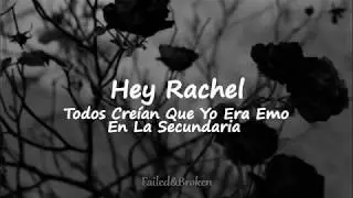 Hey Rachel - Todos Creían Que Yo Era Emo En La Secundaria [Letra]