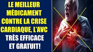 Vous n’aurez jamais de crise cardiaque, d’AVC en suivant ce message   (MÉDICAMENT EFFICACE GRATUIT)