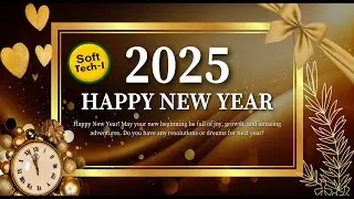 🎉Welcome 2025  Happy New Year || Soft Tech-I You Tube Channel ! 💗🌹