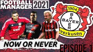*New Series* Now or Never - Bayer Leverkusen - Welcome to Germany - Football Manager 2021