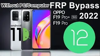 Oppo F19, 19 Pro, 19 Pro Plus 5G FRP bypass 2022 Without PC/Computer Android 11/12