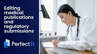 Editing medical publications and regulatory submissions with PerfectIt