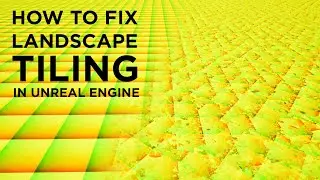 How To Fix Landscape Tiling in Unreal Engine