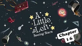[A Little to the left]●[Seeing Stars]●[Part 1-6]