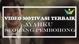Video Motivasi Terbaik- (sangat Inspiratif!! )Ayahku Pembohong!