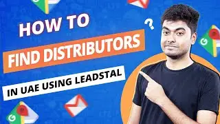 How to Find Distributors in UAE Using Google Map | LeadStal