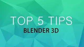 [Top 5] Blender 3d Tips and Tricks. Useful shortcuts for blender 3d.