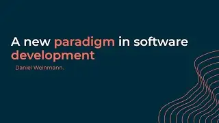 A new paradigm in software development - by Daniel Weinmann | Seasoned
