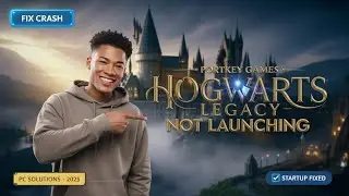 Hogwarts Legacy Not Launching? Fix Crash on Startup (2026) | PC Solutions