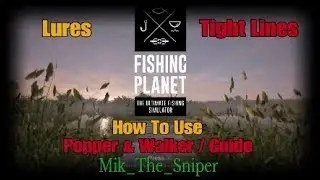 Fishing Planet, How To Use Popper & Walker
