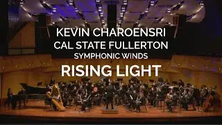 Kevin Charoensri - RISING LIGHT | CAL STATE FULLERTON SYMPHONIC WINDS