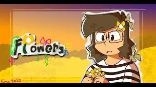 Flowers || Animation Meme