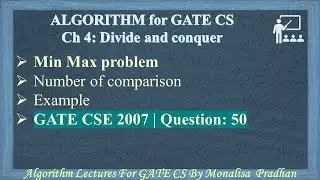 Ch 4.2:Min Max problem | Divide and conquer | Algorithm lectures for GATE CSE by Monalisa Pradhan