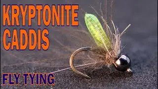 KRYPTONITE CADDIS - FLY TYING