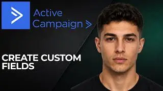 How to Create Custom Fields in ActiveCampaign (2026 Step-by-Step Tutorial for Beginners)