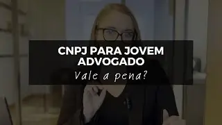 Ter ou não ter CNPJ no começo da advocacia?