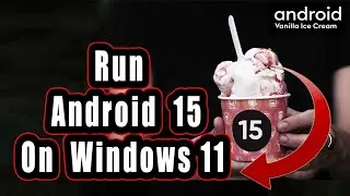 How to run Android 15 on windows 11 | Vanilla Ice Cream OS | Android Studio Iguana