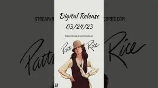 #PattiRice Digital Release Out 03.24.33!
