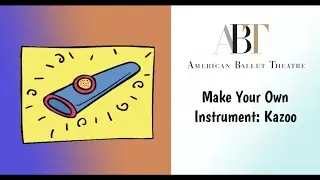 ABTKids Daily | Make Your Own Instrument: Kazoo