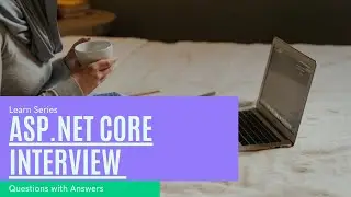 ASP.Net Core Interview Questions with Answers