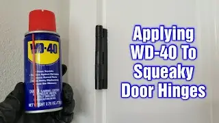 Using WD-40 To Help Stop Squeaky Door Hinges