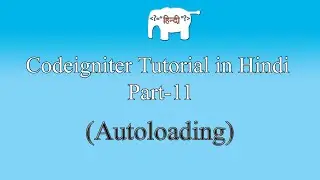 Codeigniter Tutorial in Hindi (autoload.php) | Part-11