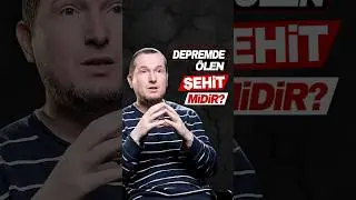 DEPREMDE ÖLEN ŞEHİT MİDİR? / Kerem Önder