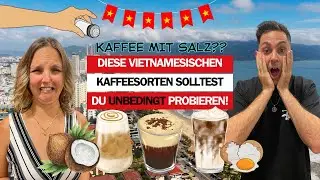 Kaffeekultur in Vietnam - Salted Coffee, Egg Coffee, Coconut Coffee und mehr