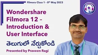 Wondershare Filmora 12 – Class 1 - Introduction & User Interface in Telugu - 8th May 2023