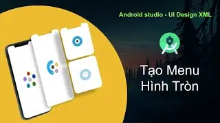 DuMV - Tạo Menu Hình Tròn Animation trong Android Studio - Android UI - UX Design - UI Design XML