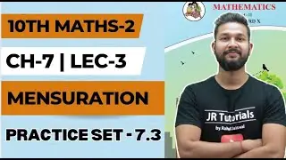 10th Maths -2 | Chapter 7 | Mensuration | Practice Set-7.3 | Lecture 3 | Maharashtra Board |