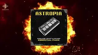 ‘ASTROPIA’ - Vol. 1 PUNJABI TRAP & HIP-HOP ESSENTIAL PACK / DRUM KIT (2024)