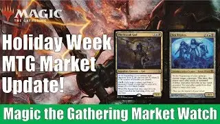 MTG Market Watch: Holiday Week Market Update