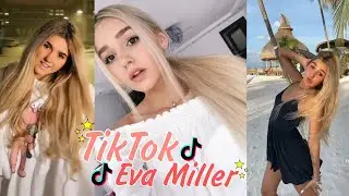 💞Ева Миллер В Тик Токе • Тик Ток Евы Миллер//TikTok Eva Miller💞