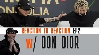 Reaction to Reaction - EP2 w/ Don Dior